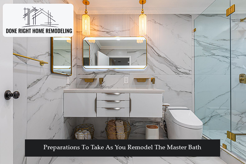 Preparations To Take As You Remodel The Master Bath