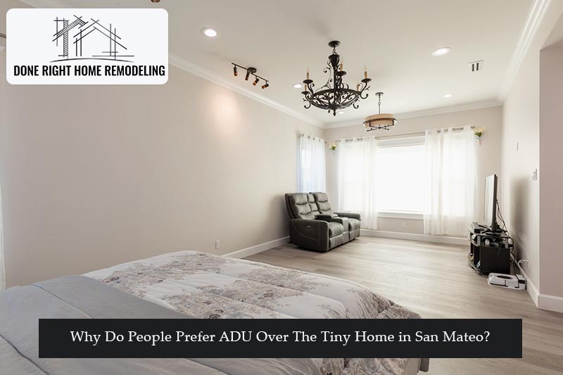 Why Do People Prefer ADU Over The Tiny Home in San Mateo?