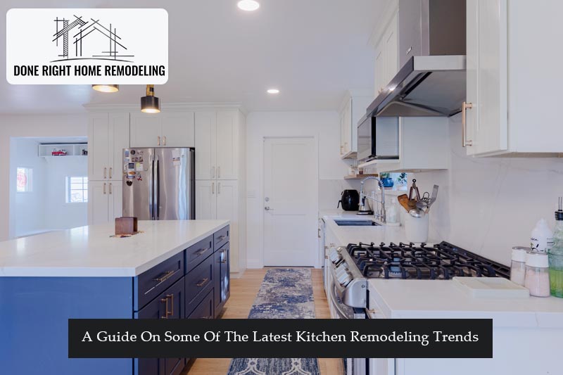 A Guide On Some Of The Latest Kitchen Remodeling Trends